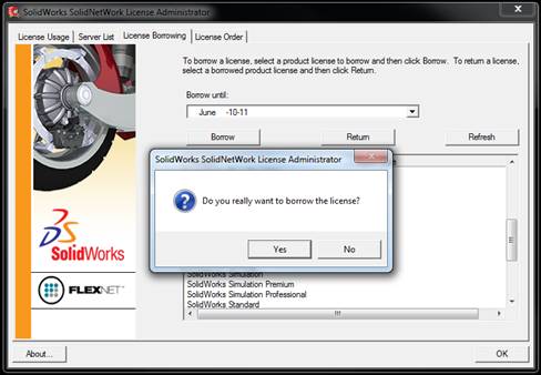 Click on the “Borrow” button and the “SolidWorks SolidNetWork Licence Administrator” window pops up asking “Do you really want to borrow the license?”.